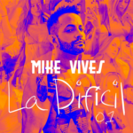 Mike Vives Presenta Su Nuevo Tema “La Difícil”